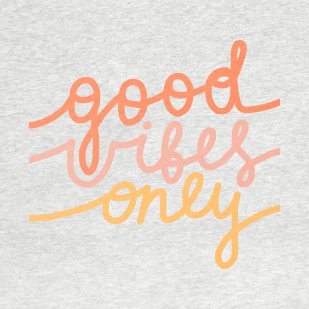 Good vibes only saying hand writing by JulyPrints